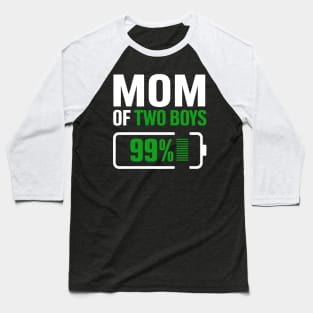 Mom of 2 Boys Funny Parent Mothers Day Fully Charged Battery Baseball T-Shirt